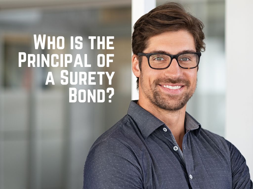Who is the Principal of a Surety Bond? - A business man smiling while looking at the camera.